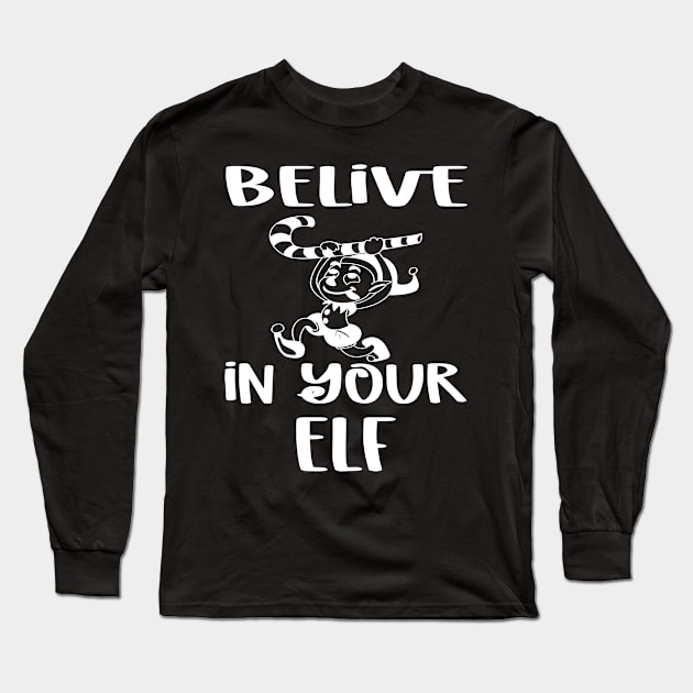 Believe In Your Elf Christmas Christmas Long Sleeve T-Shirt by MooonTees